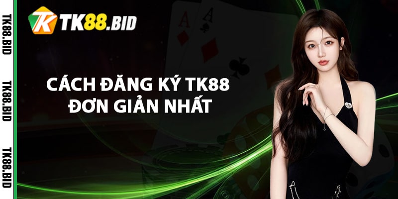 Cách đăng ký TK88 đơn giản nhất